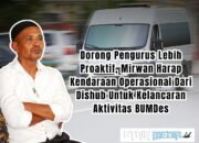 Dorong Pengurus Lebih Proaktif, Mirwan Harap Kendaraan Operasional Dari Dishub Untuk Kelancaran Aktivitas BUMDes