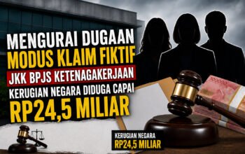 Mengurai Dugaan Modus Klaim Fiktif JKK BPJS Ketenagakerjaan, Kerugian Negara Diduga Capai Rp24,5 Miliar